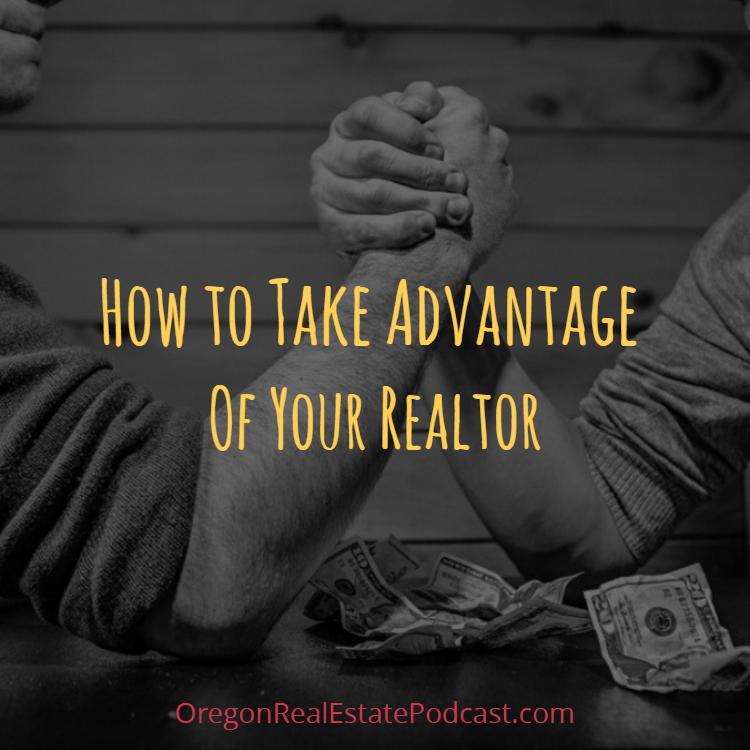 How to Take Advantage of Your Realtor