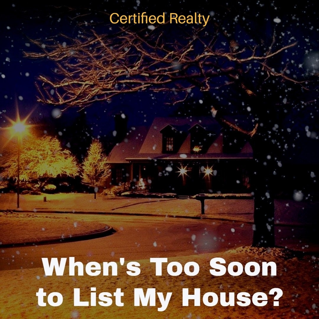 When’s Too Soon to List My House for Sale?