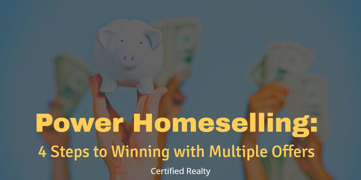 Power Homeselling: 4 Steps to Winning with Multiple Offers